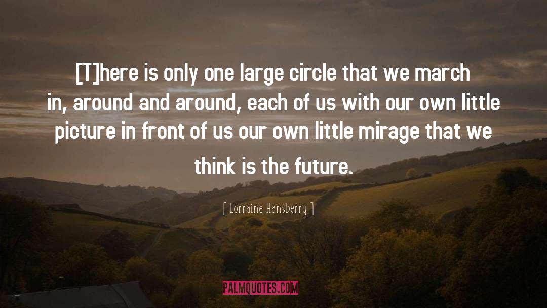 Lorraine Hansberry Quotes: [T]here is only one large