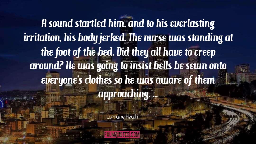 Lorraine Heath Quotes: A sound startled him, and