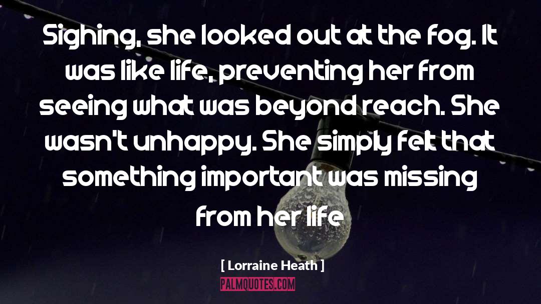 Lorraine Heath Quotes: Sighing, she looked out at