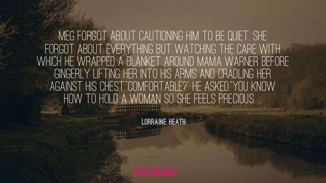 Lorraine Heath Quotes: Meg forgot about cautioning him