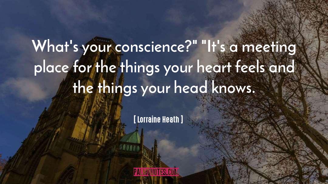 Lorraine Heath Quotes: What's your conscience?