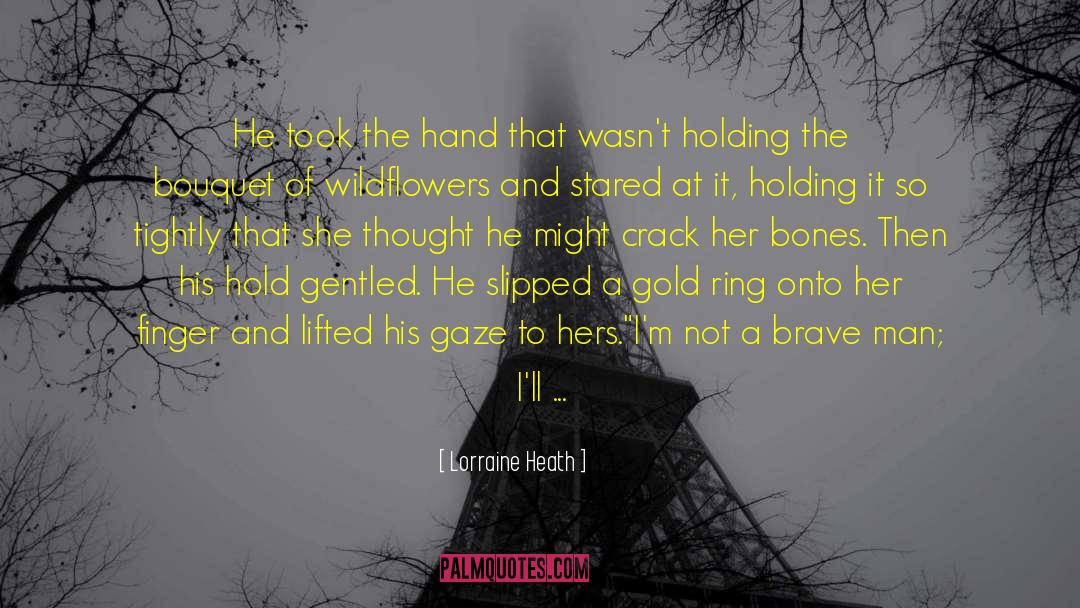 Lorraine Heath Quotes: He took the hand that