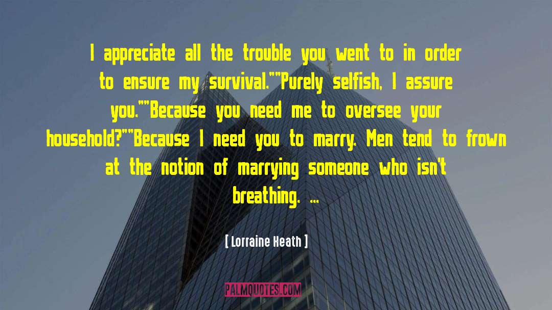 Lorraine Heath Quotes: I appreciate all the trouble