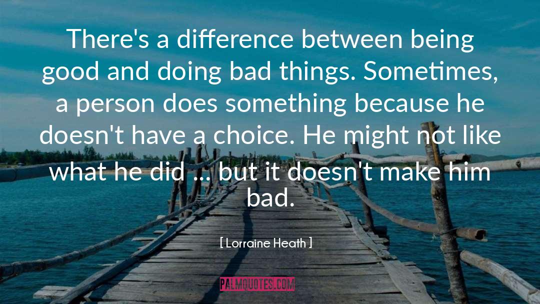 Lorraine Heath Quotes: There's a difference between being