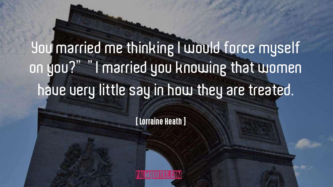 Lorraine Heath Quotes: You married me thinking I