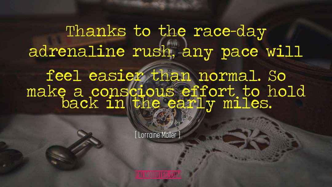 Lorraine Moller Quotes: Thanks to the race-day adrenaline