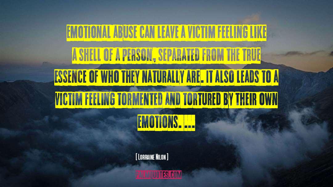 Lorraine Nilon Quotes: Emotional abuse can leave a