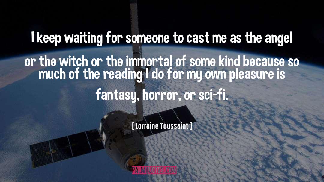 Lorraine Toussaint Quotes: I keep waiting for someone