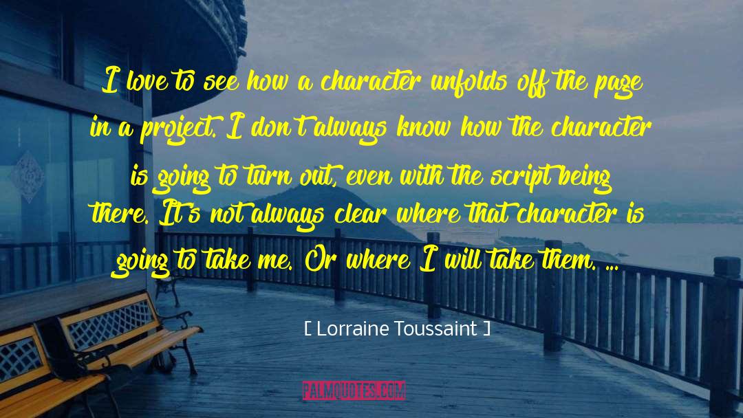 Lorraine Toussaint Quotes: I love to see how