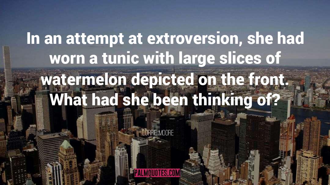 Lorrie Moore Quotes: In an attempt at extroversion,