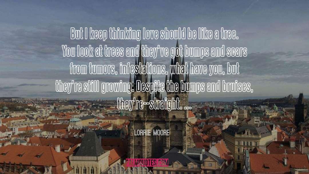 Lorrie Moore Quotes: But I keep thinking love