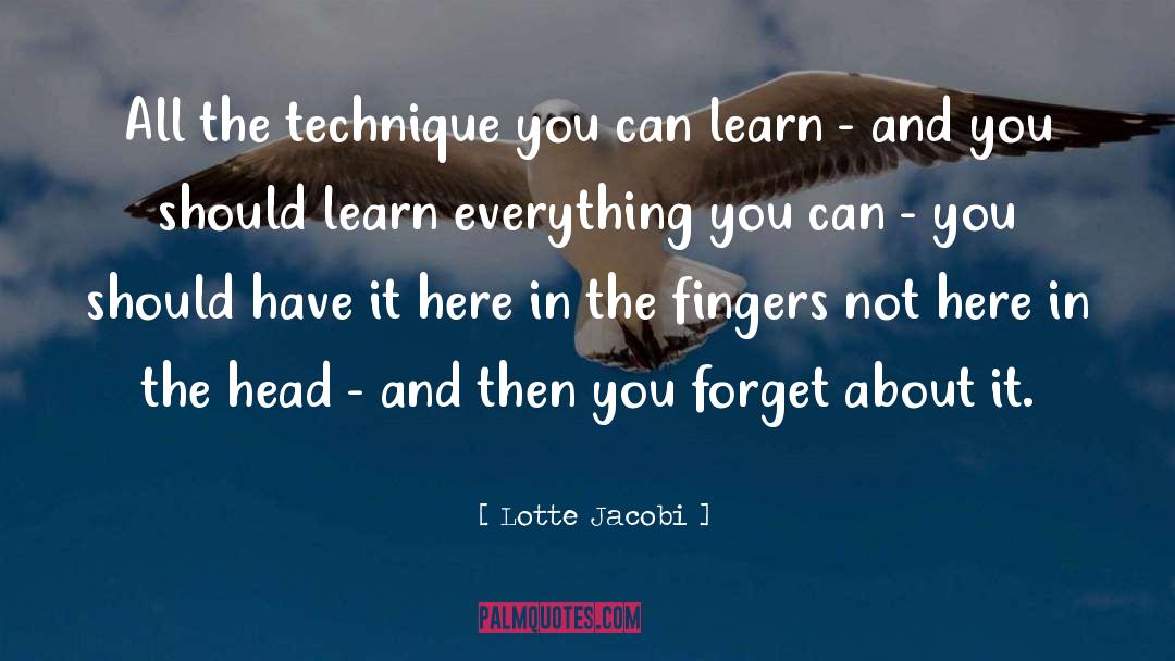 Lotte Jacobi Quotes: All the technique you can