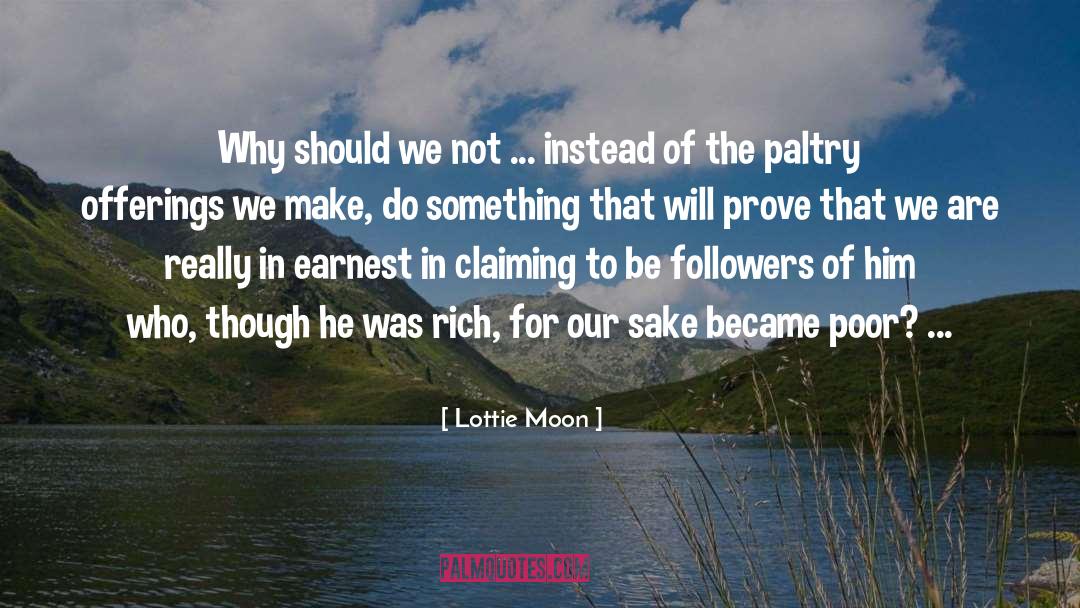 Lottie Moon Quotes: Why should we not ...