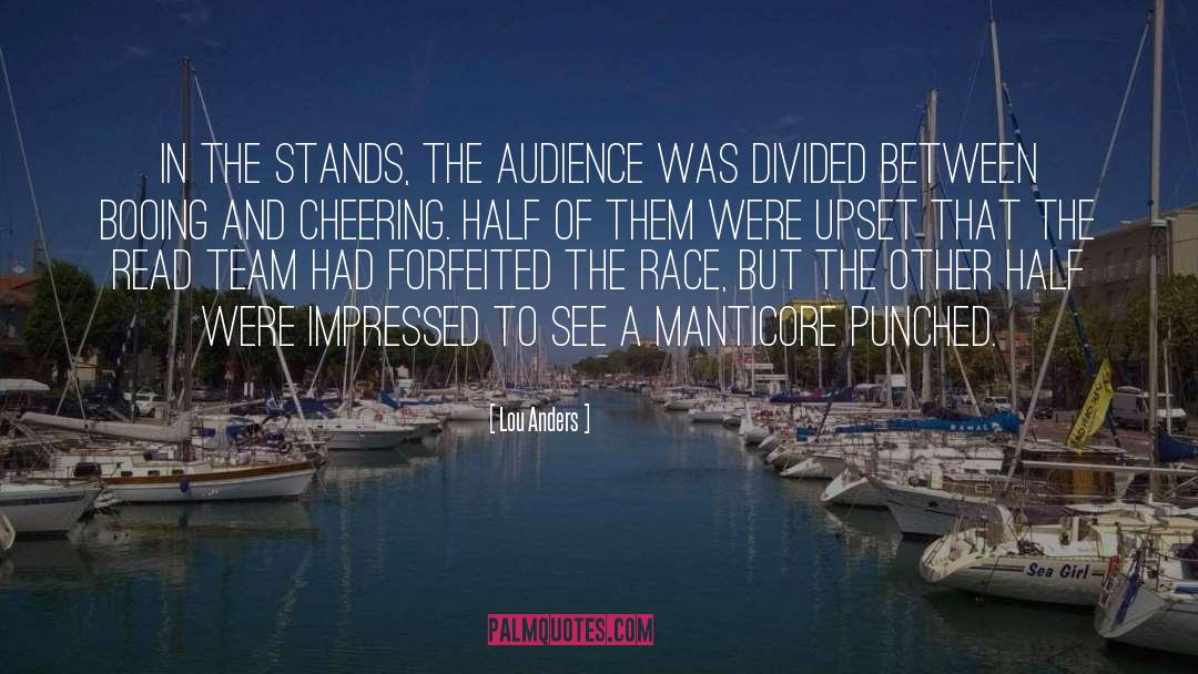 Lou Anders Quotes: In the stands, the audience