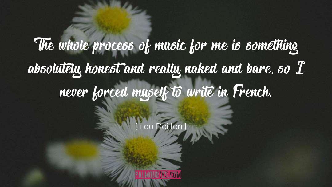 Lou Doillon Quotes: The whole process of music