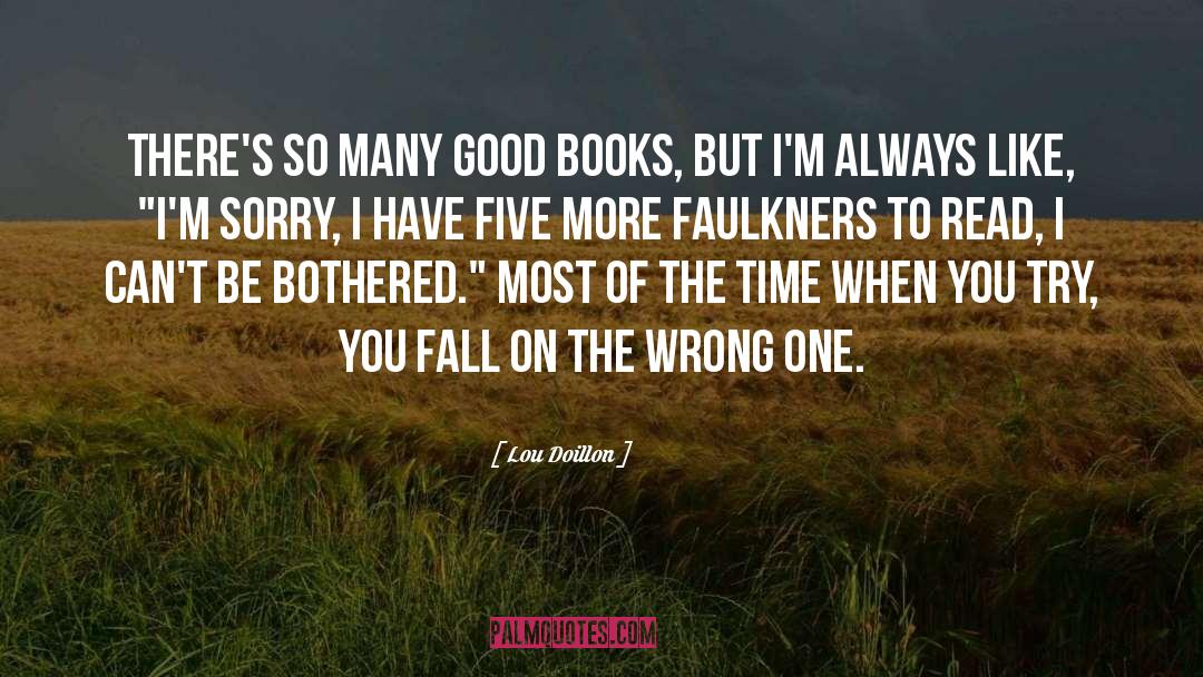 Lou Doillon Quotes: There's so many good books,