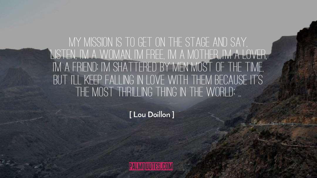 Lou Doillon Quotes: My mission is to get