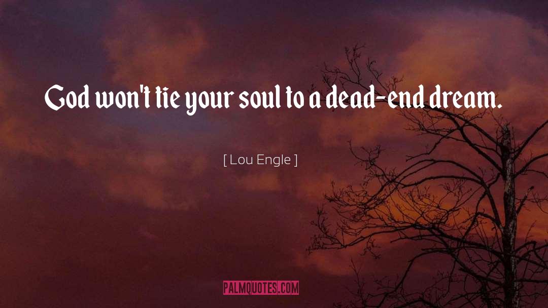 Lou Engle Quotes: God won't tie your soul