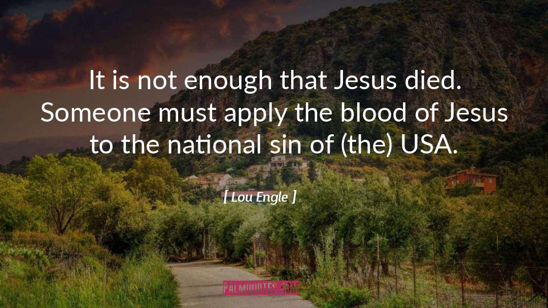 Lou Engle Quotes: It is not enough that
