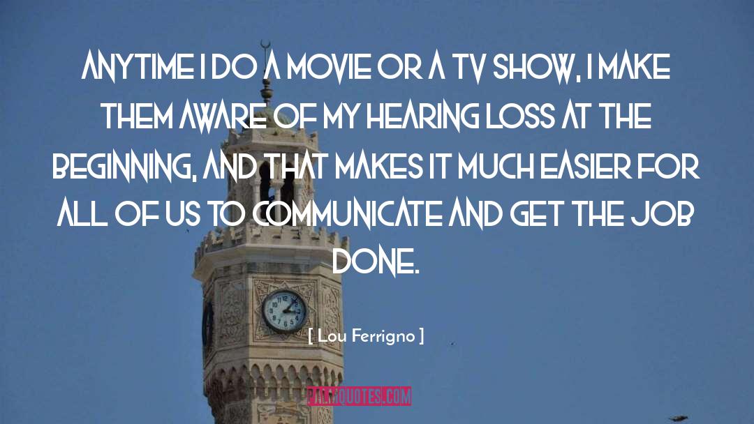Lou Ferrigno Quotes: Anytime I do a movie