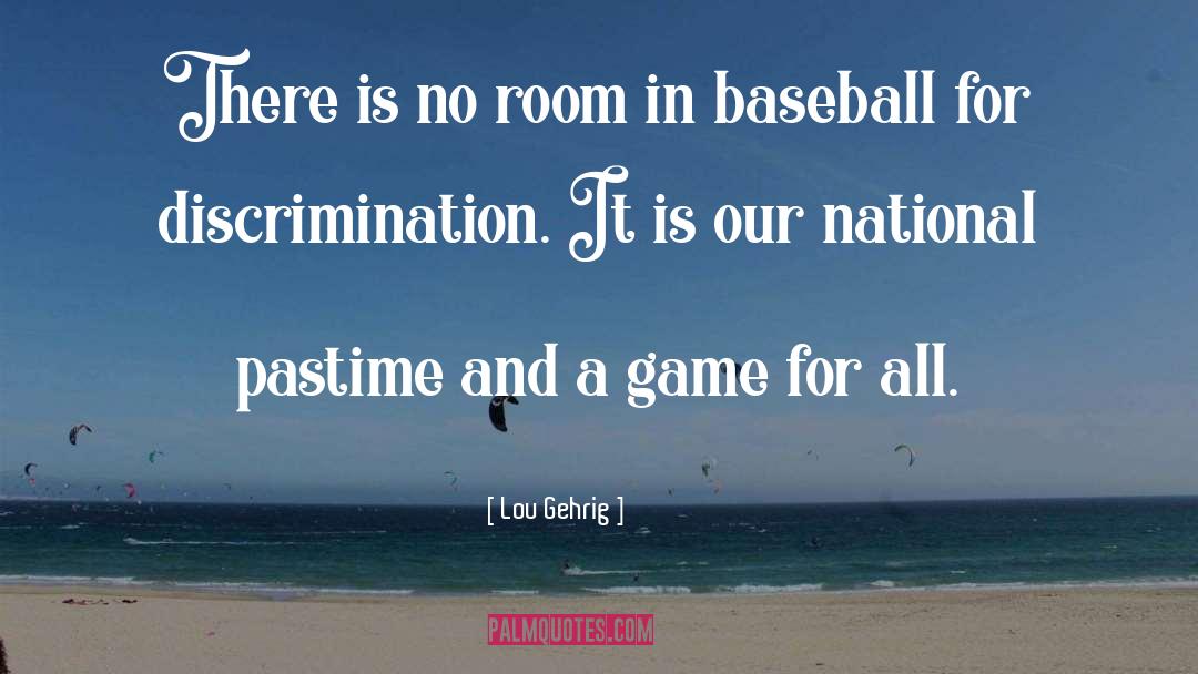 Lou Gehrig Quotes: There is no room in