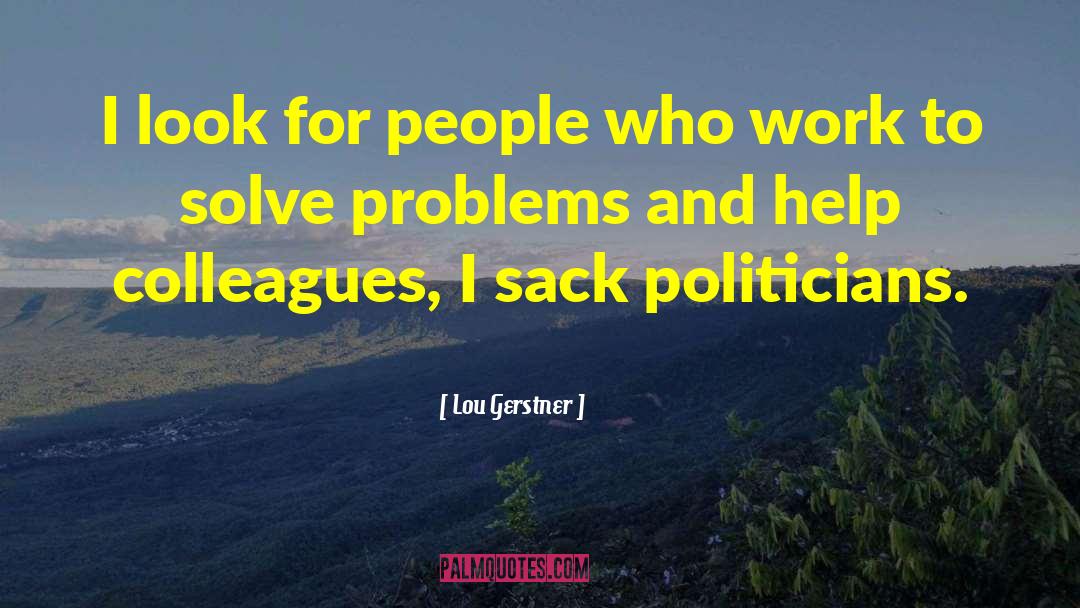 Lou Gerstner Quotes: I look for people who