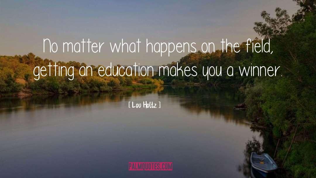 Lou Holtz Quotes: No matter what happens on