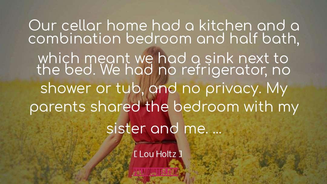 Lou Holtz Quotes: Our cellar home had a