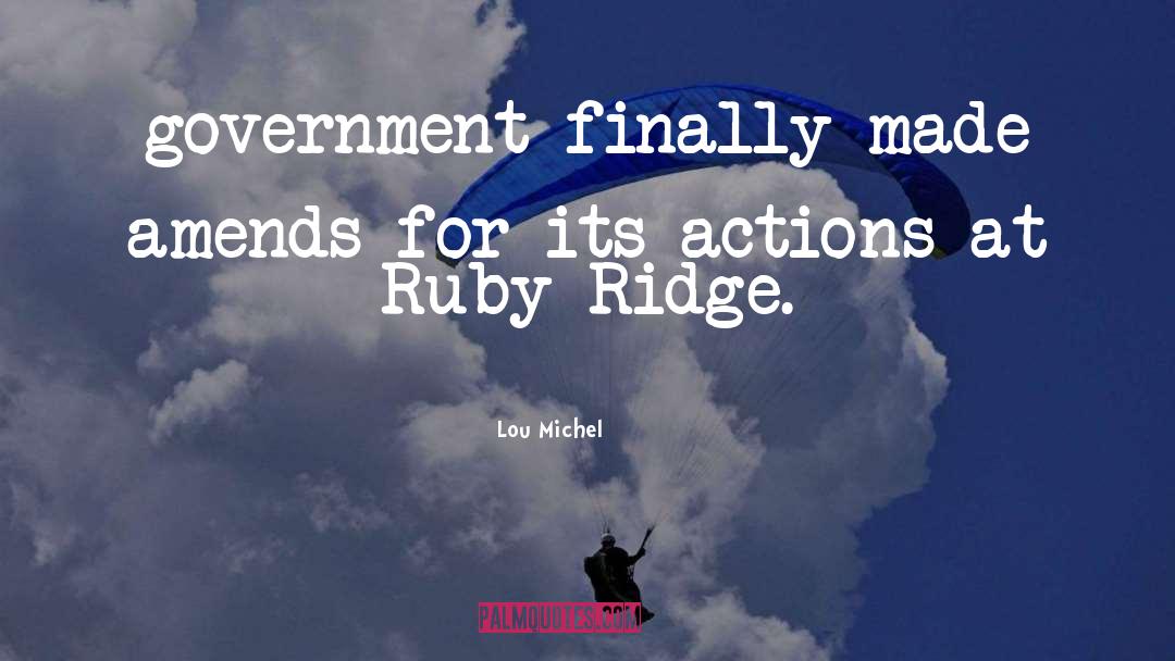 Lou Michel Quotes: government finally made amends for