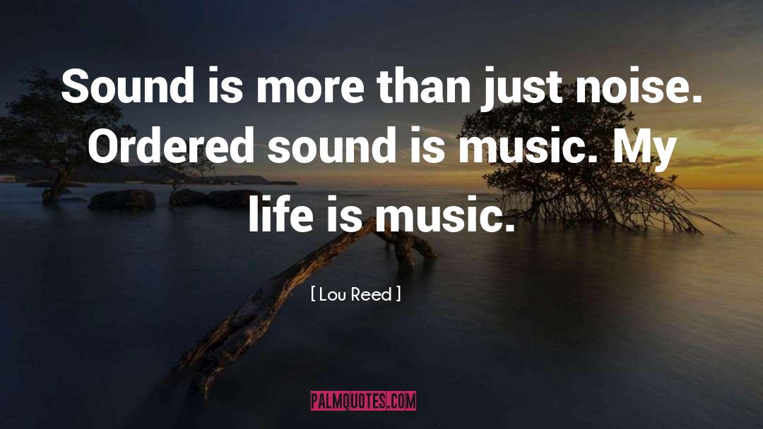 Lou Reed Quotes: Sound is more than just