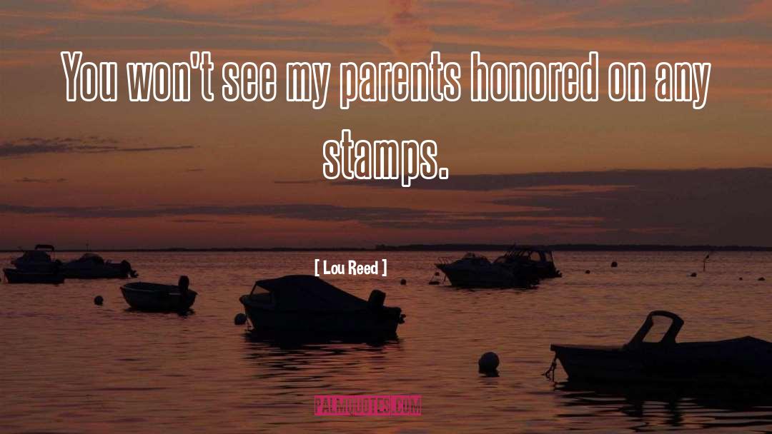 Lou Reed Quotes: You won't see my parents