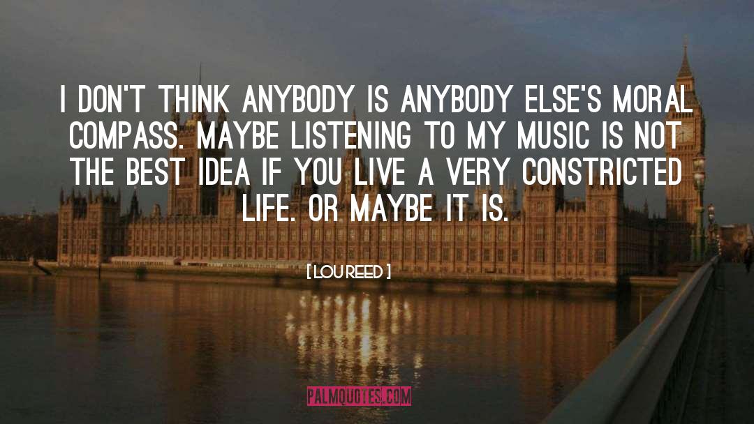 Lou Reed Quotes: I don't think anybody is