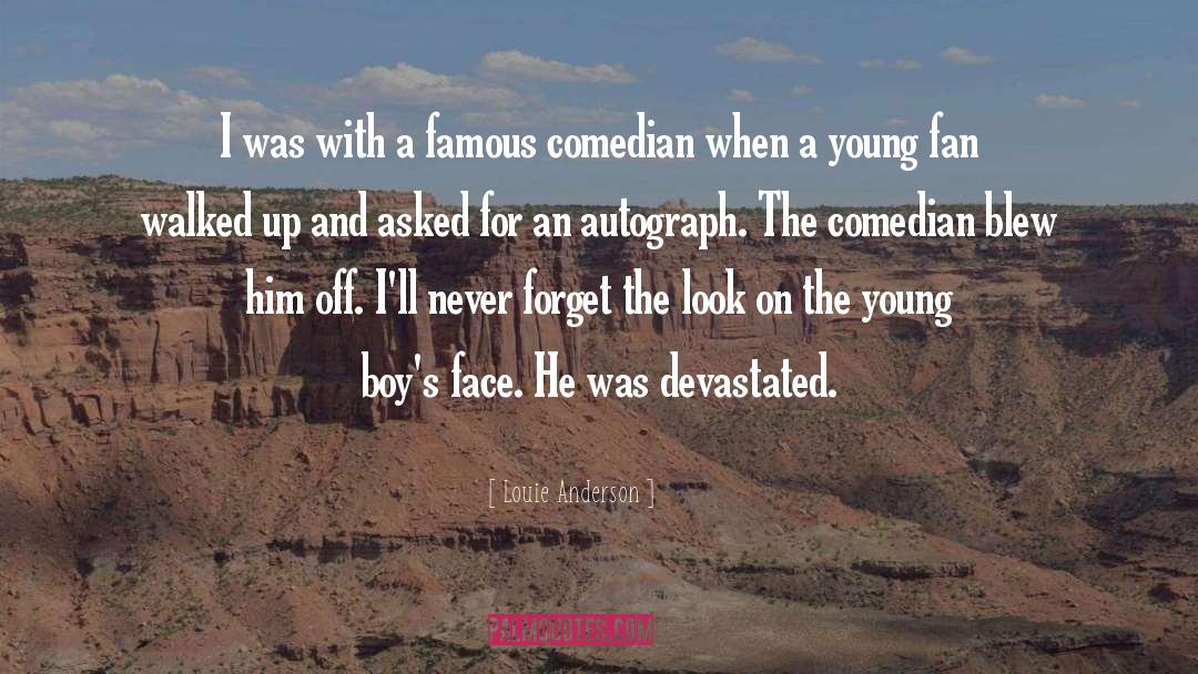 Louie Anderson Quotes: I was with a famous