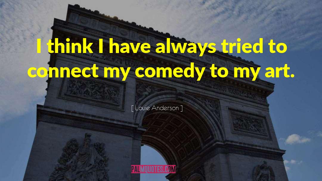 Louie Anderson Quotes: I think I have always