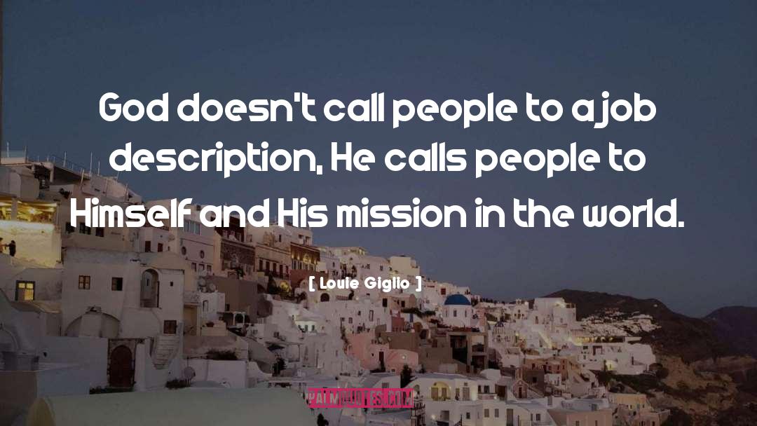 Louie Giglio Quotes: God doesn't call people to