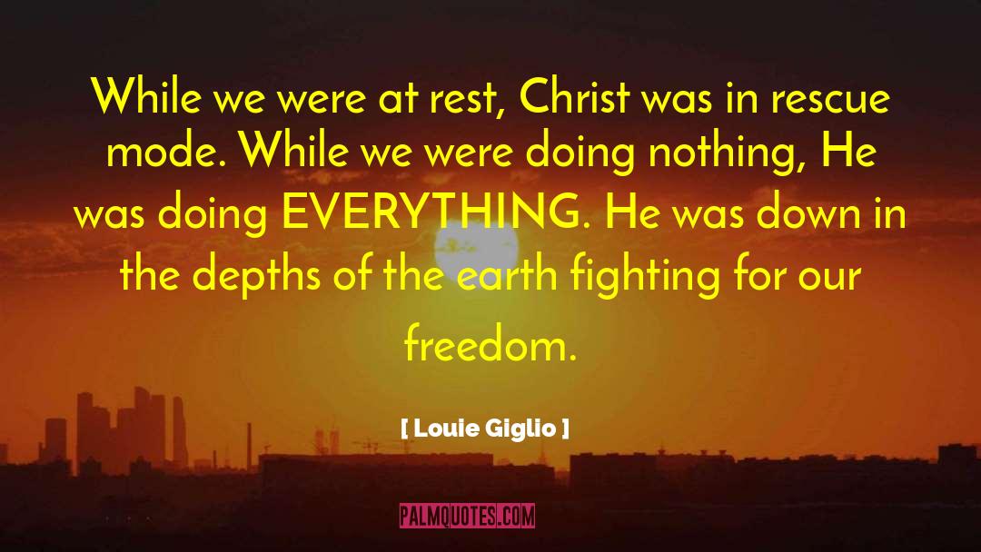 Louie Giglio Quotes: While we were at rest,