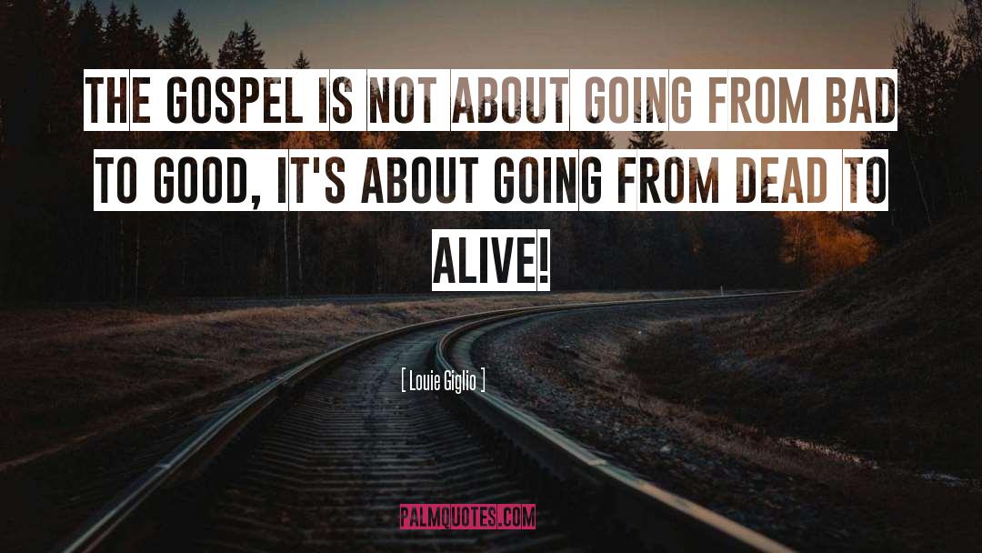 Louie Giglio Quotes: The Gospel is not about