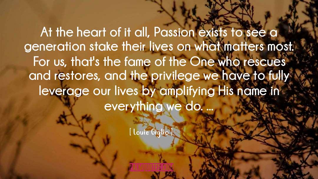 Louie Giglio Quotes: At the heart of it