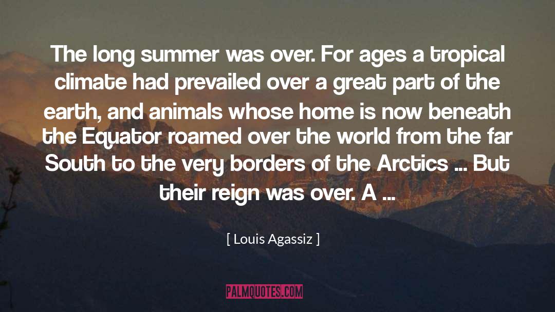 Louis Agassiz Quotes: The long summer was over.