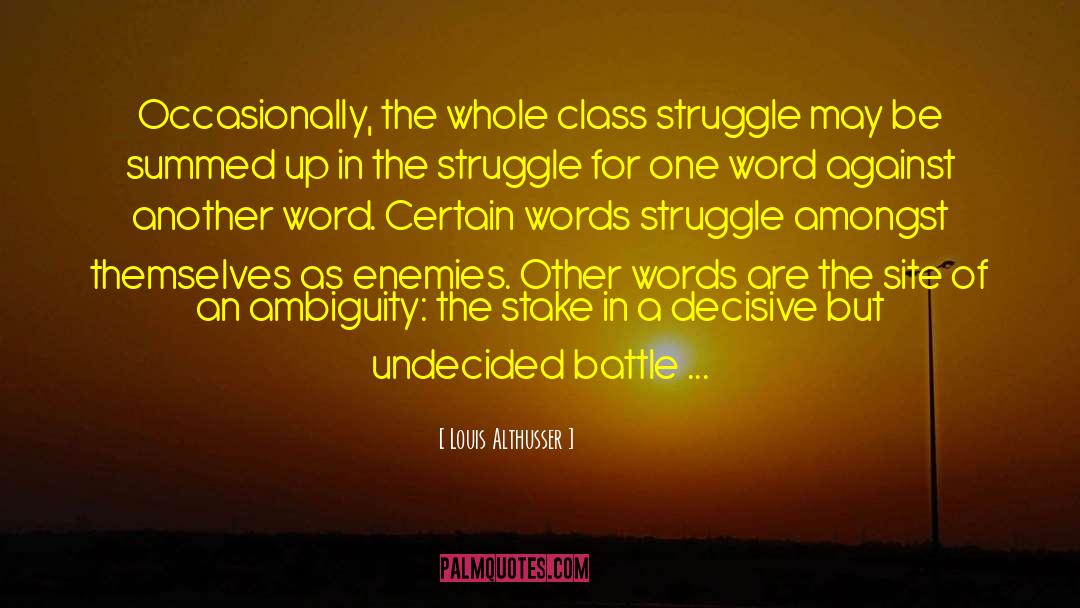 Louis Althusser Quotes: Occasionally, the whole class struggle