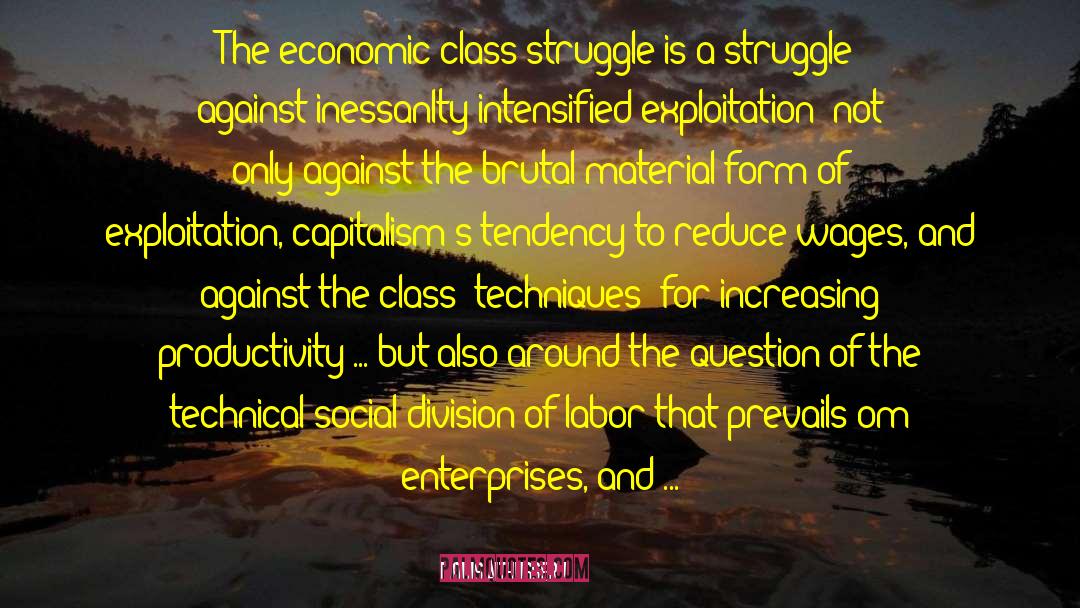 Louis Althusser Quotes: The economic class struggle is