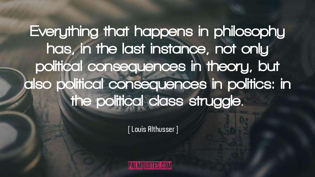 Louis Althusser Quotes: Everything that happens in philosophy