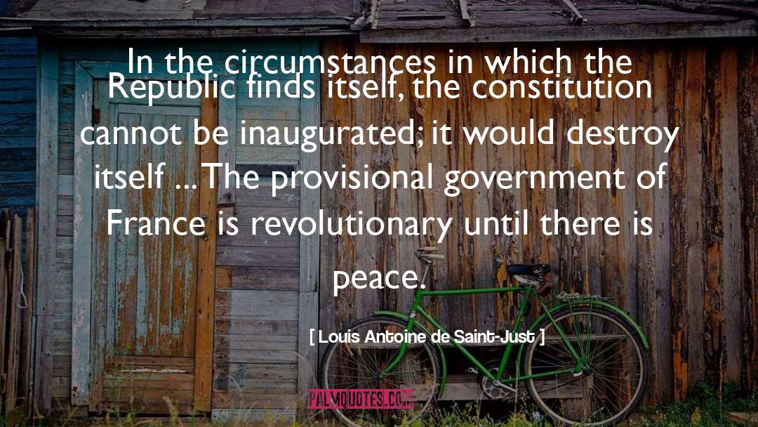 Louis Antoine De Saint-Just Quotes: In the circumstances in which