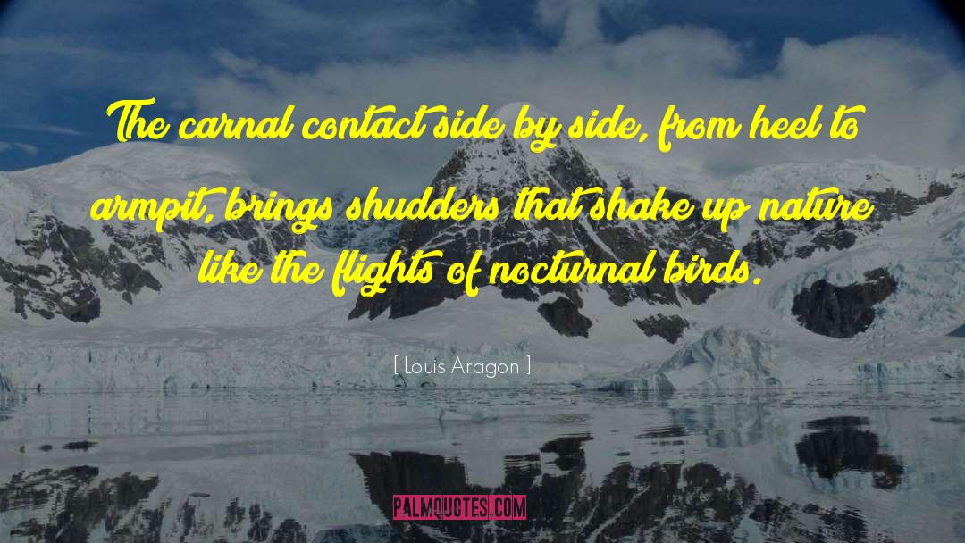 Louis Aragon Quotes: The carnal contact side by