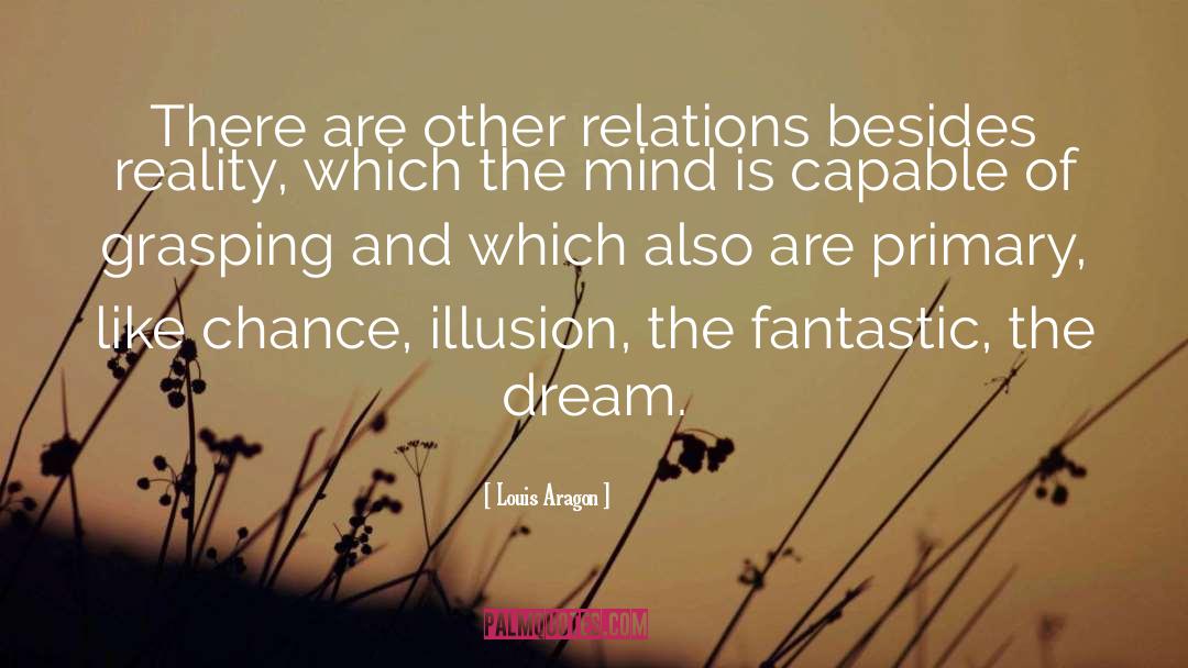 Louis Aragon Quotes: There are other relations besides