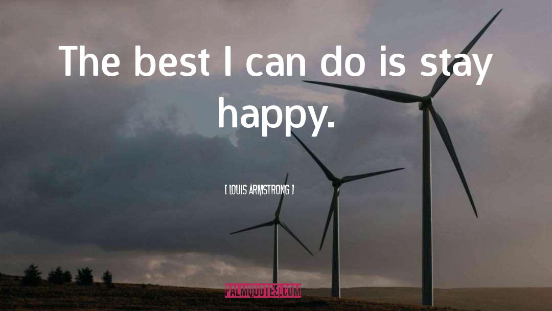 Louis Armstrong Quotes: The best I can do