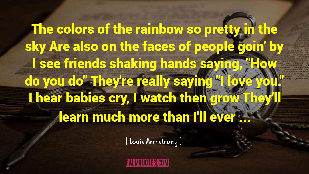 Louis Armstrong Quotes: The colors of the rainbow