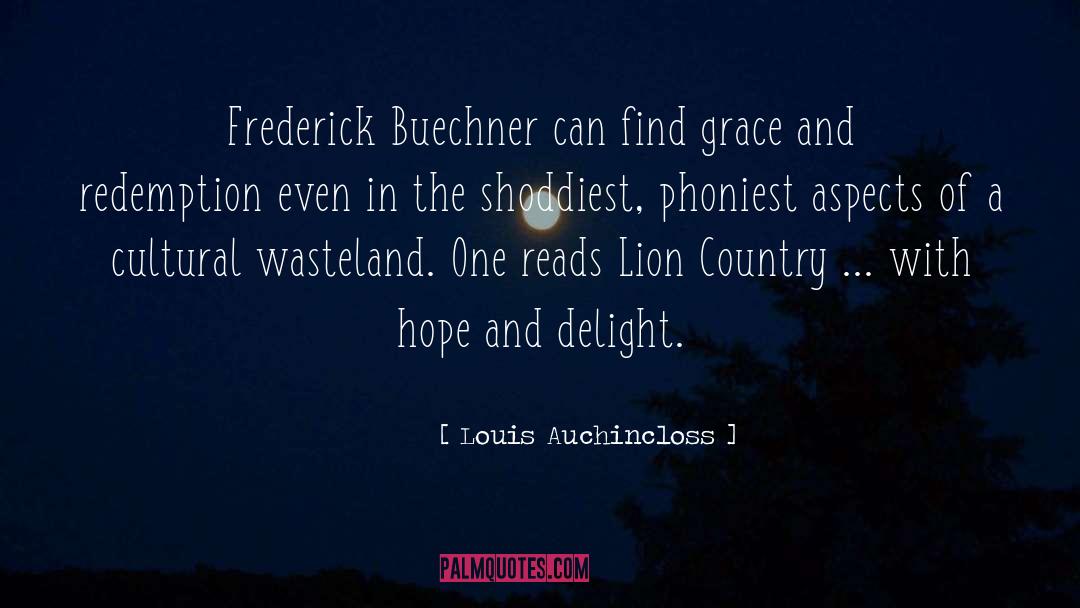 Louis Auchincloss Quotes: Frederick Buechner can find grace