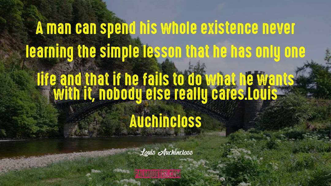 Louis Auchincloss Quotes: A man can spend his