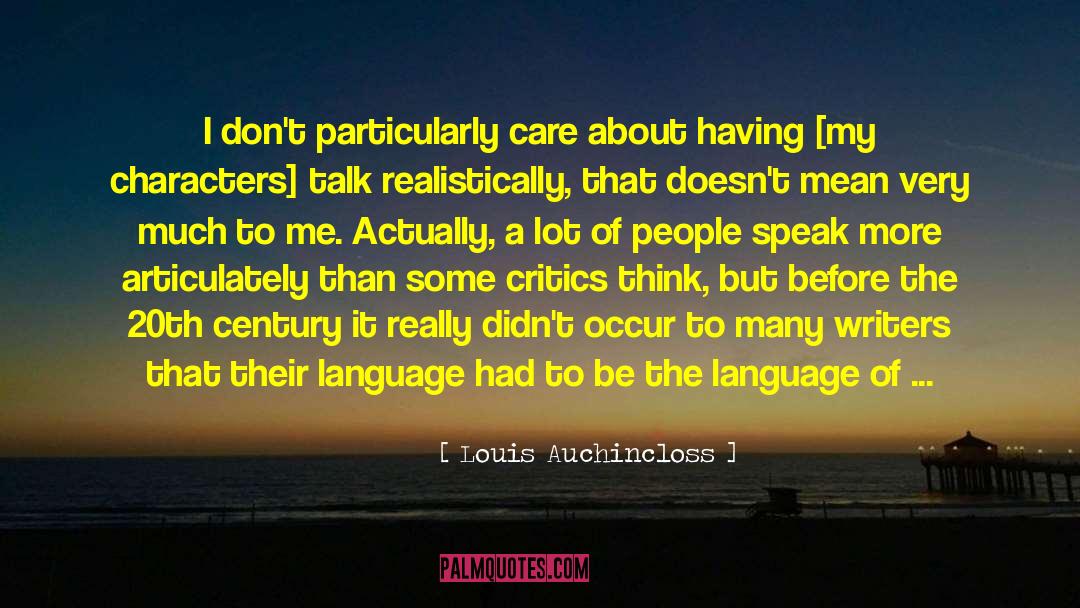 Louis Auchincloss Quotes: I don't particularly care about